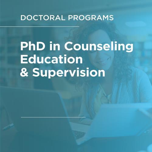 Doctoral Programs: PhD in Counseling Education &amp; Supervision